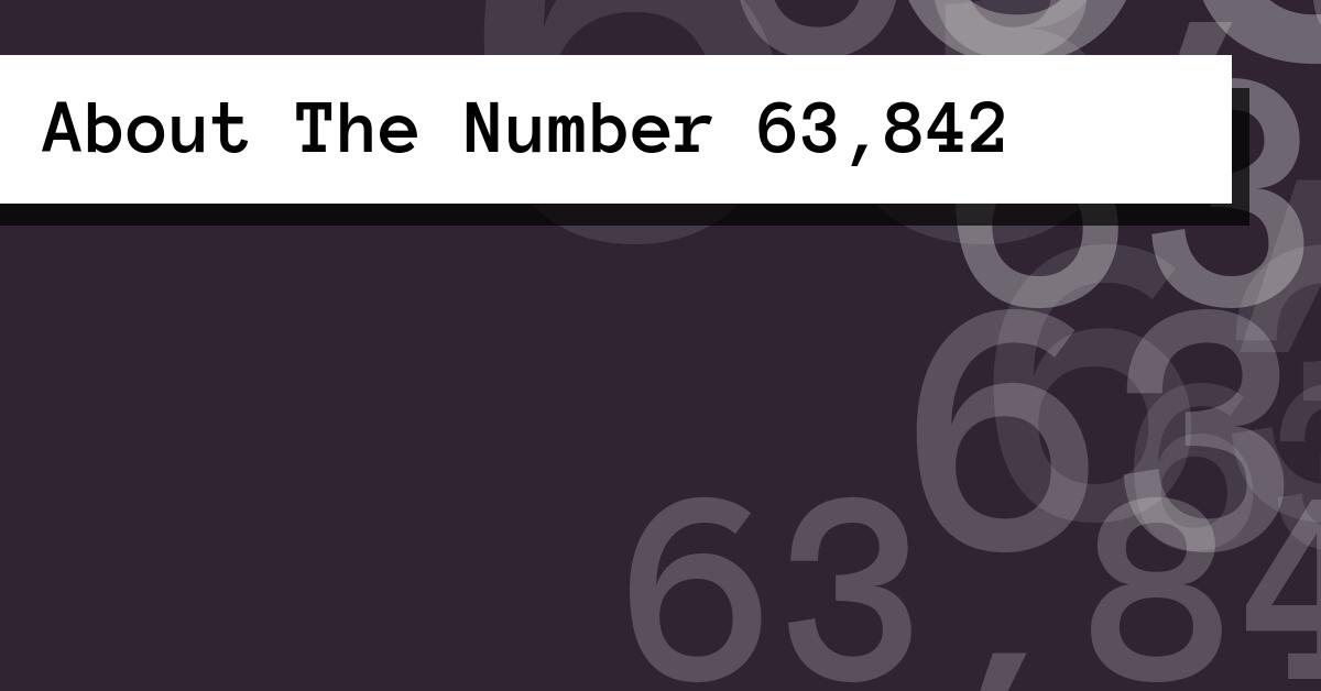 About The Number 63,842