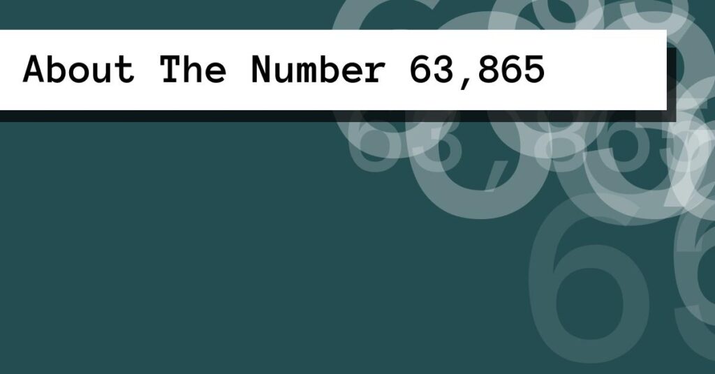 About The Number 63,865