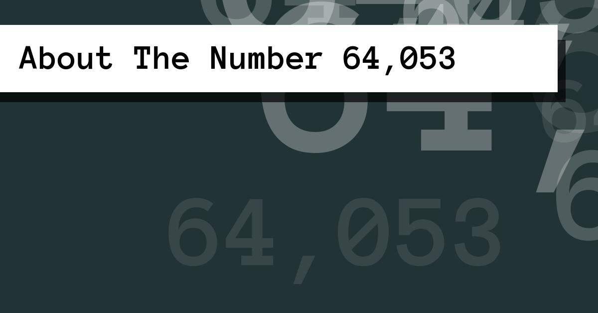 About The Number 64,053