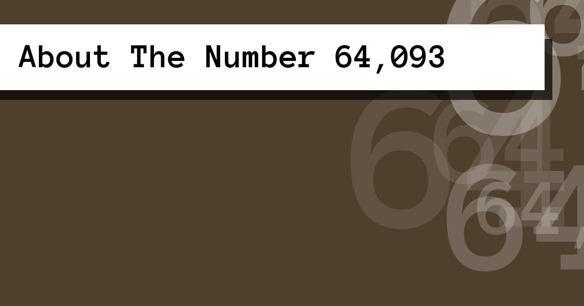 About The Number 64,093