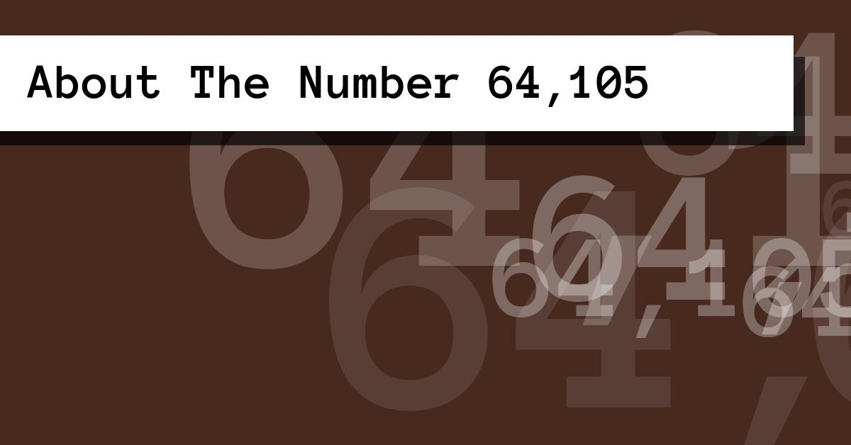 About The Number 64,105