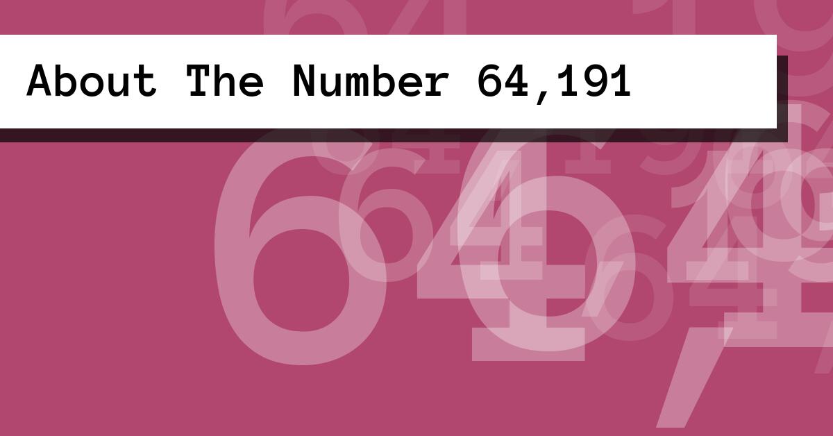 About The Number 64,191