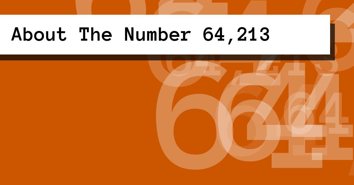 About The Number 64,213
