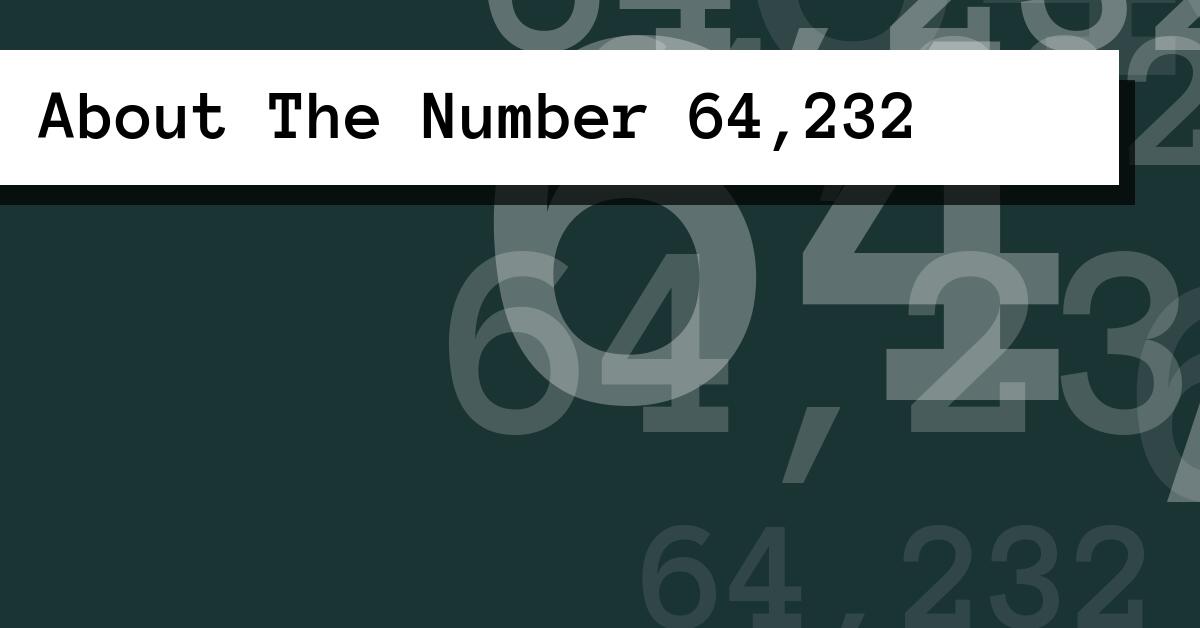 About The Number 64,232