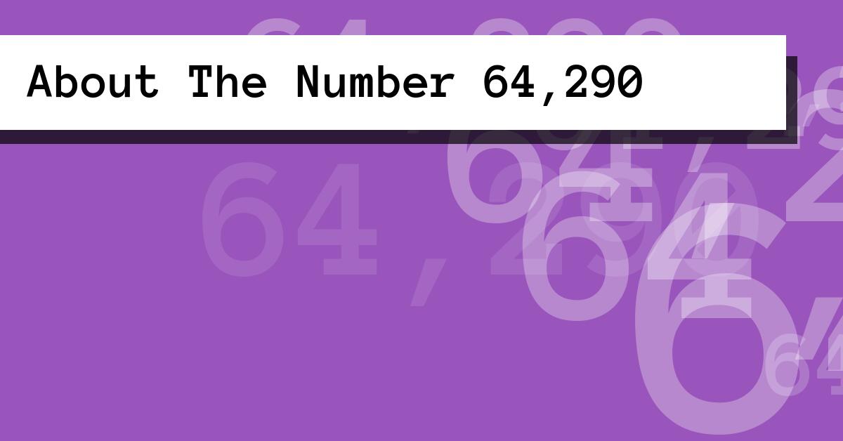About The Number 64,290