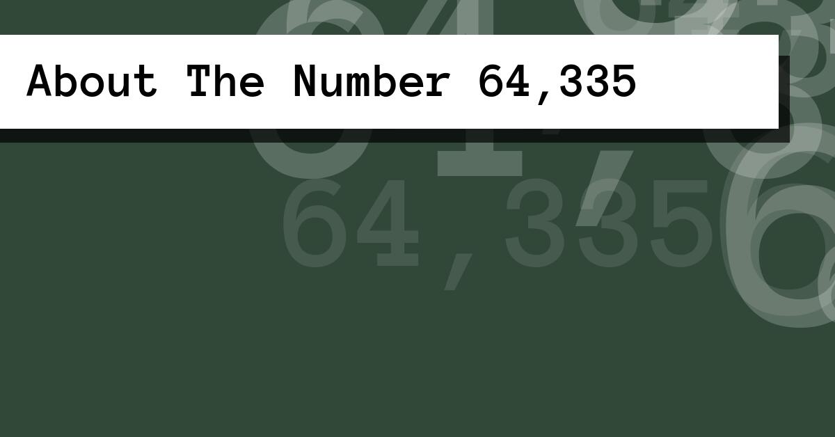 About The Number 64,335