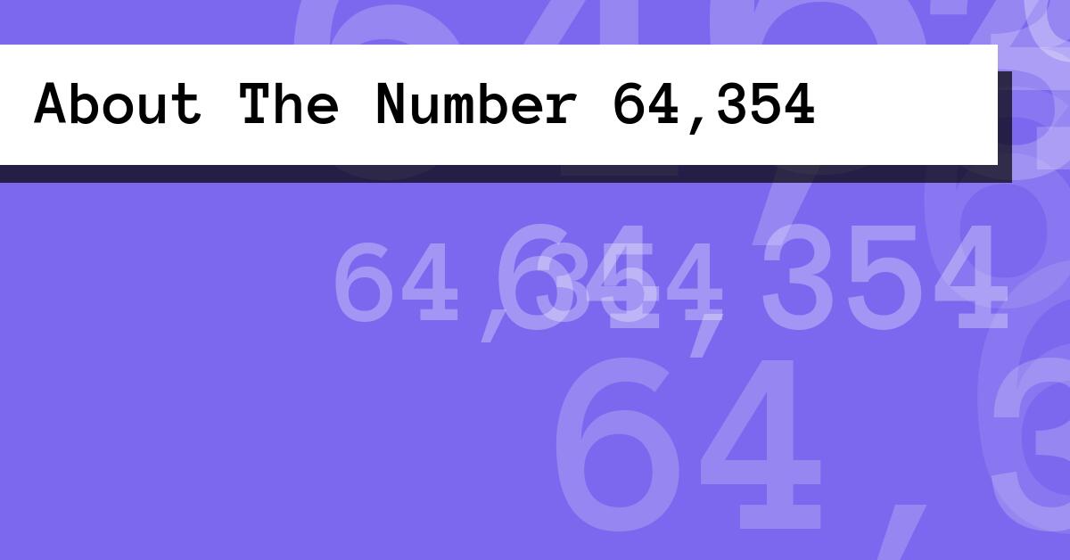 About The Number 64,354
