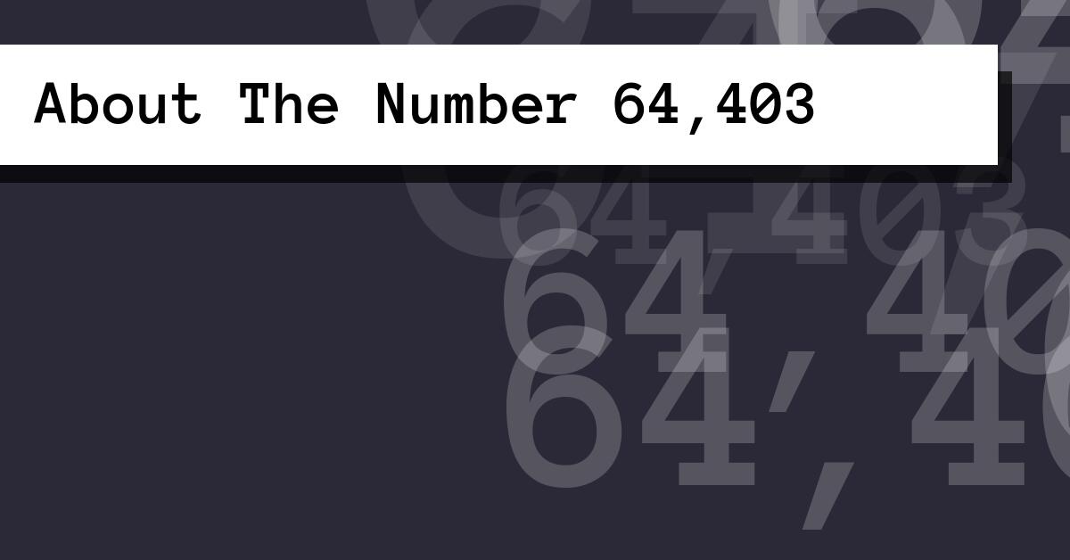 About The Number 64,403