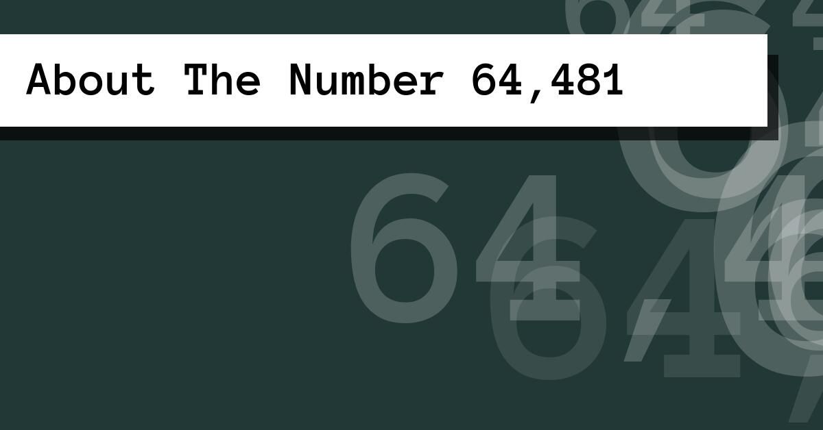 About The Number 64,481