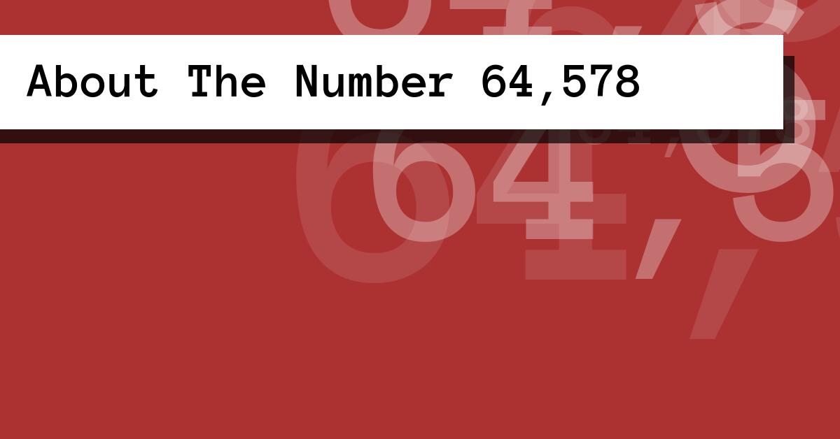 About The Number 64,578
