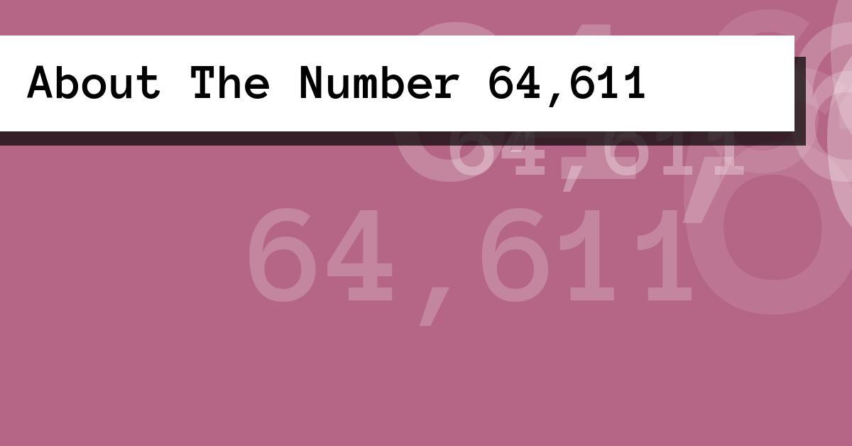 About The Number 64,611