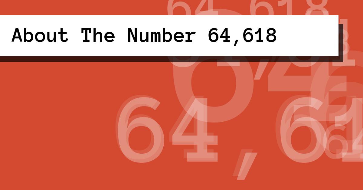 About The Number 64,618