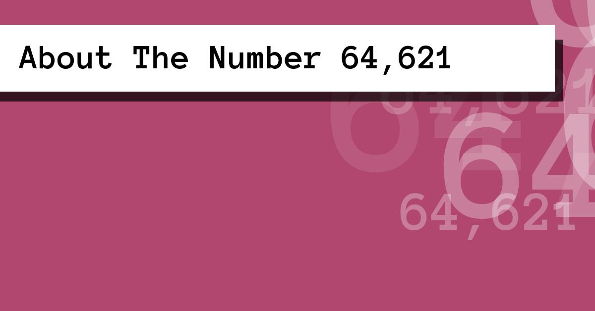 About The Number 64,621