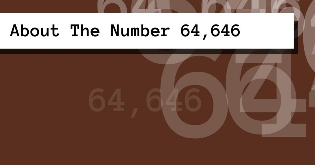 About The Number 64,646