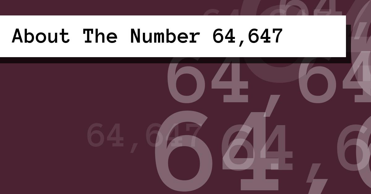 About The Number 64,647