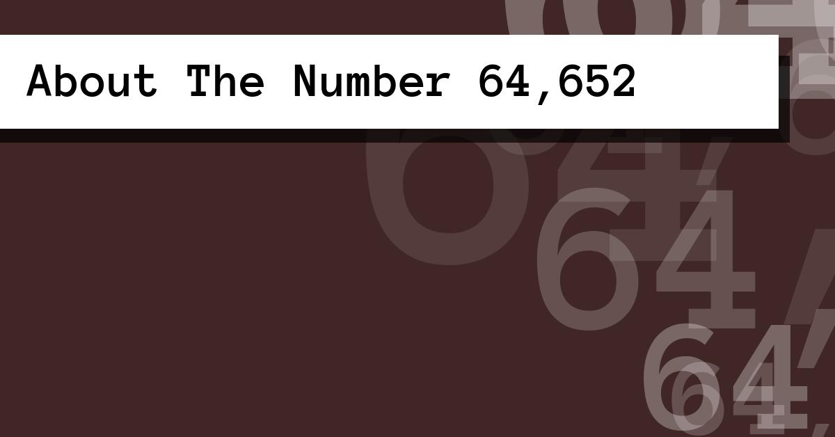 About The Number 64,652