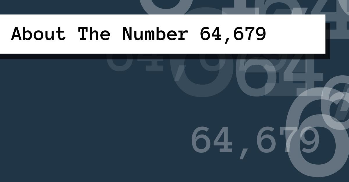 About The Number 64,679