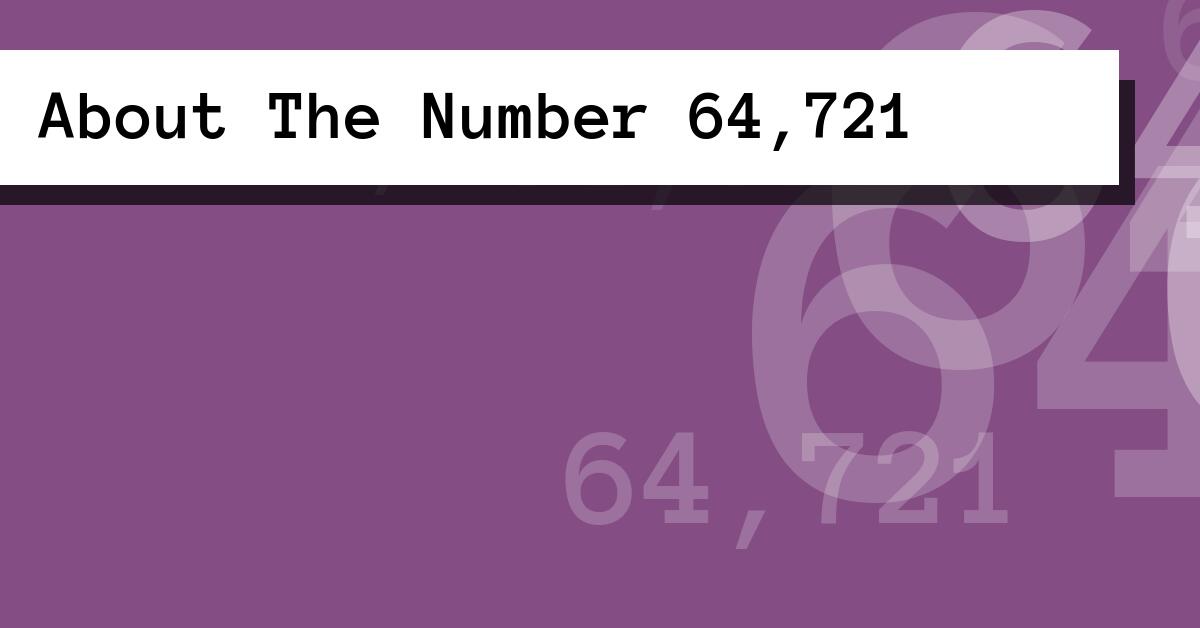 About The Number 64,721