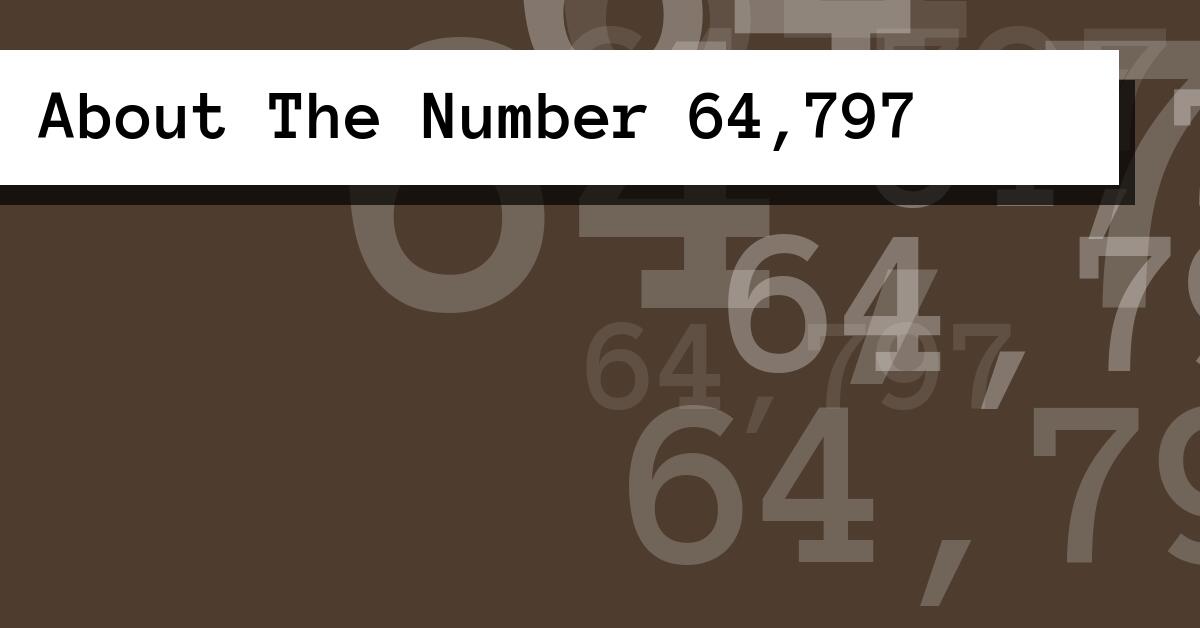 About The Number 64,797