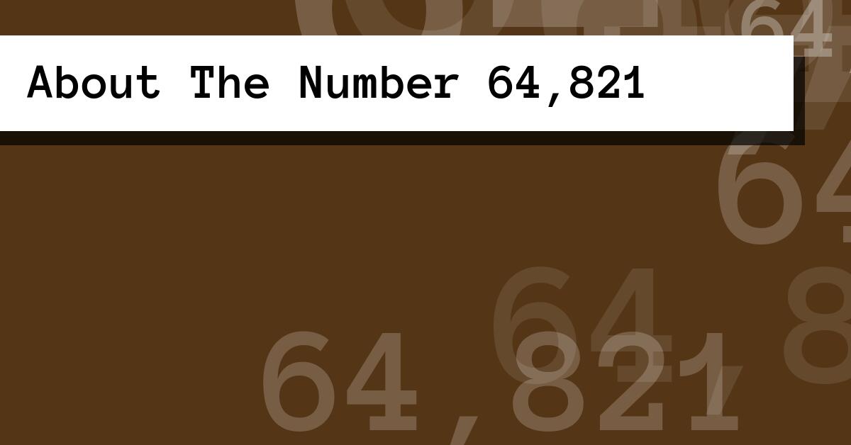 About The Number 64,821