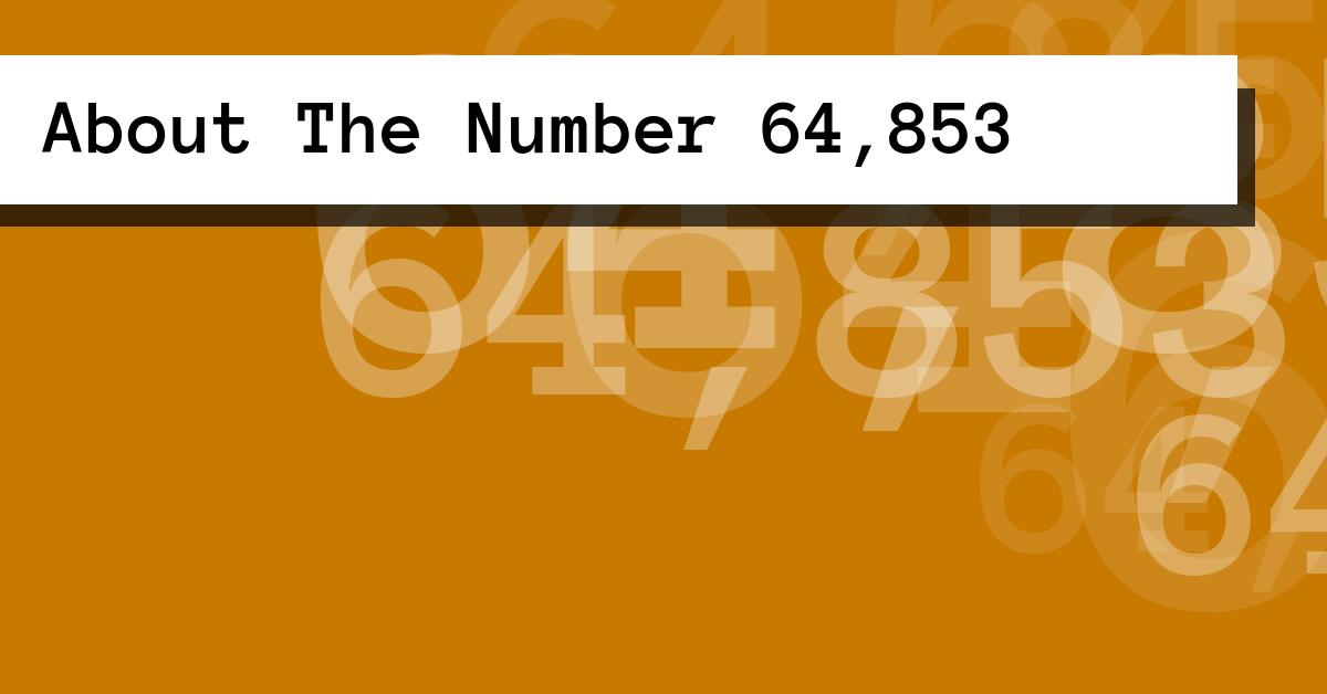 About The Number 64,853