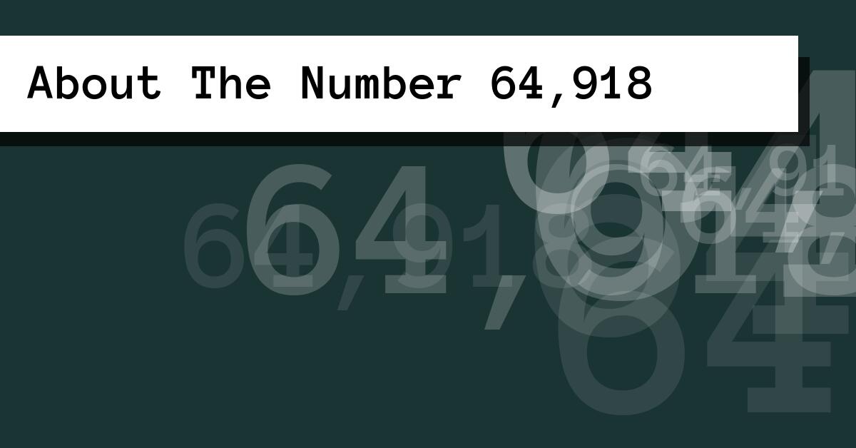About The Number 64,918