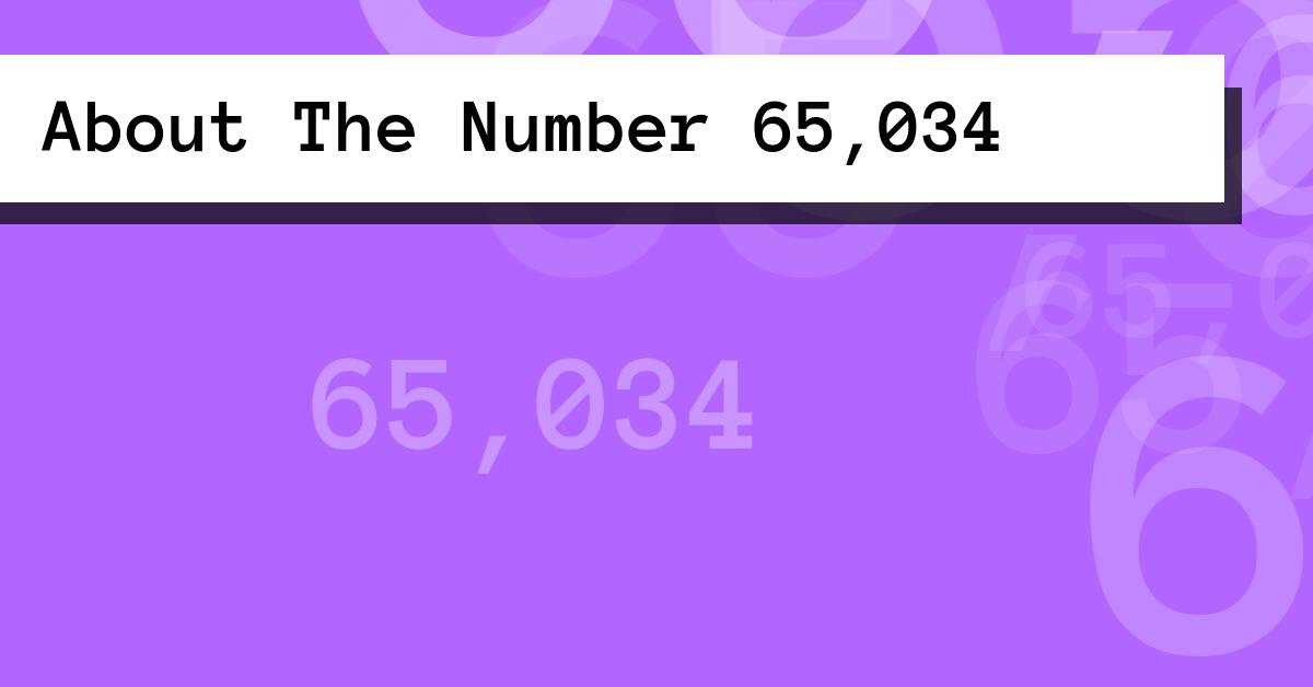 About The Number 65,034
