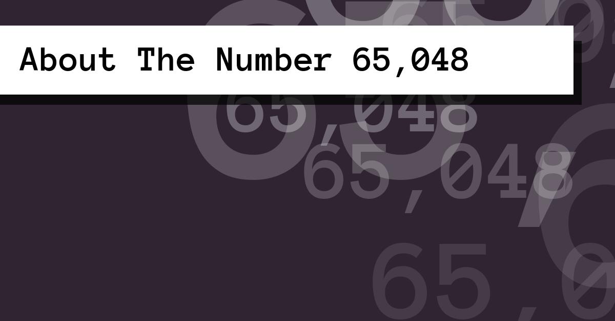 About The Number 65,048