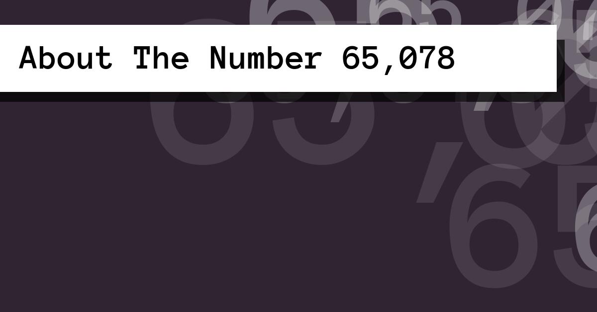 About The Number 65,078