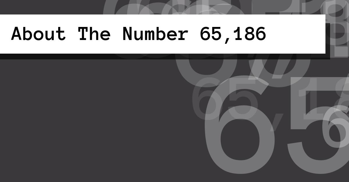 About The Number 65,186