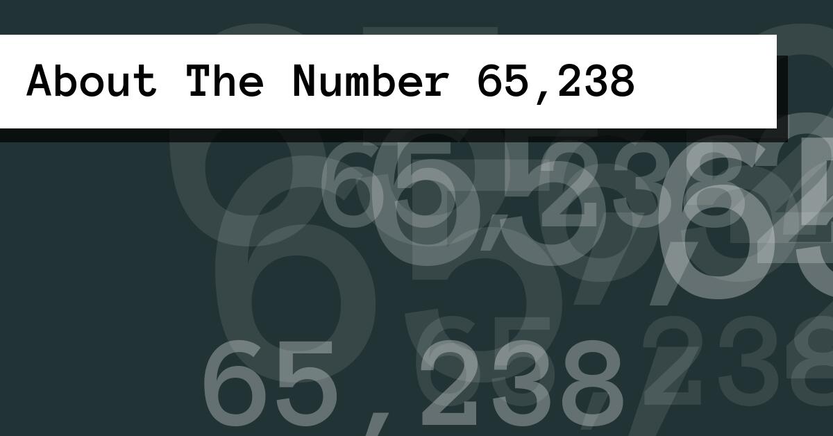 About The Number 65,238