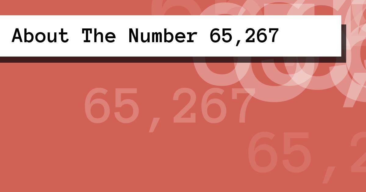 About The Number 65,267