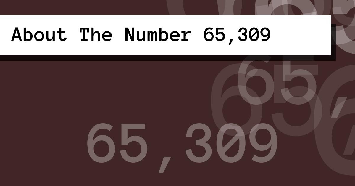 About The Number 65,309