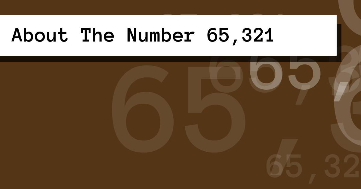 About The Number 65,321