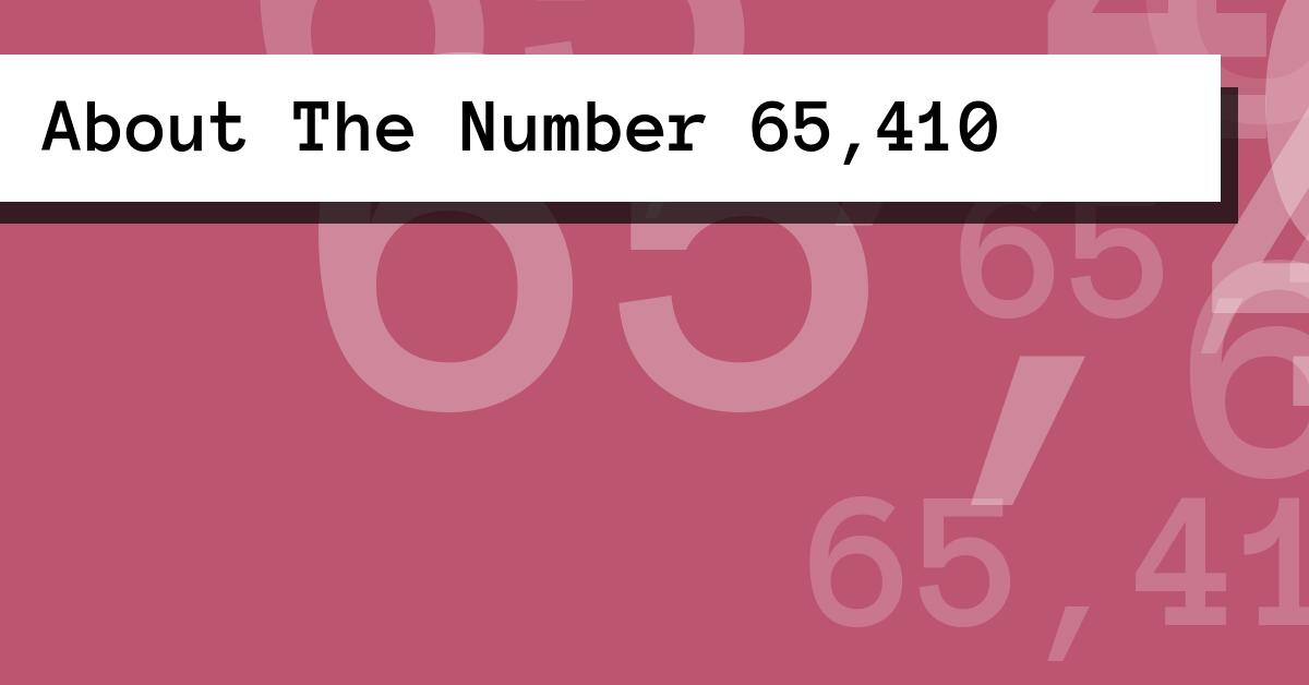 About The Number 65,410