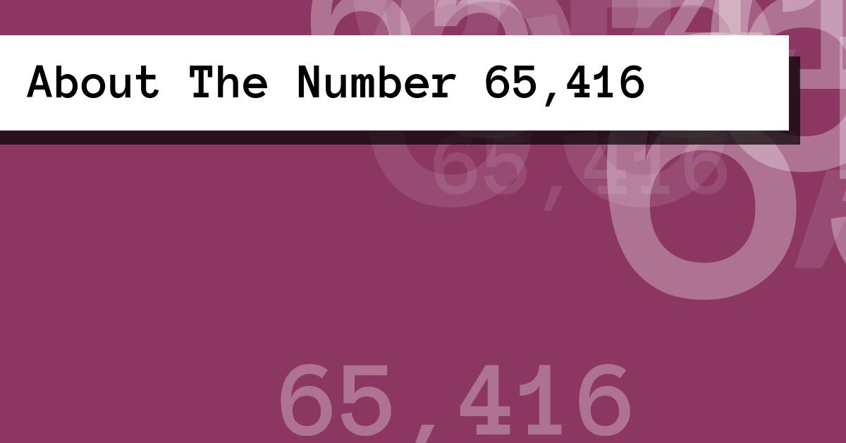 About The Number 65,416