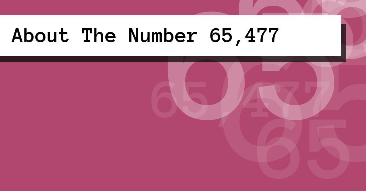 About The Number 65,477
