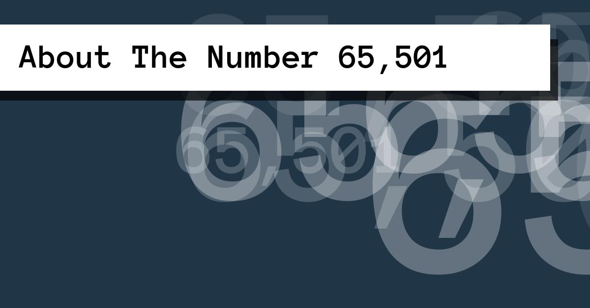 About The Number 65,501