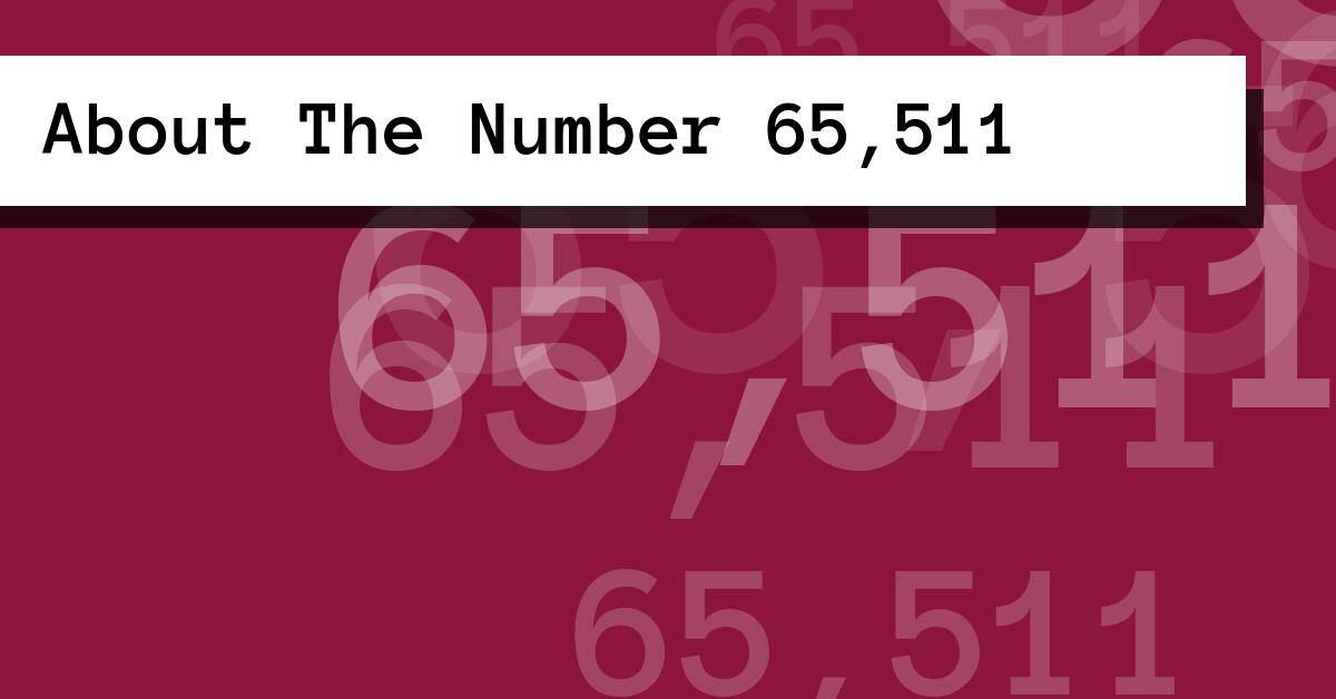 About The Number 65,511
