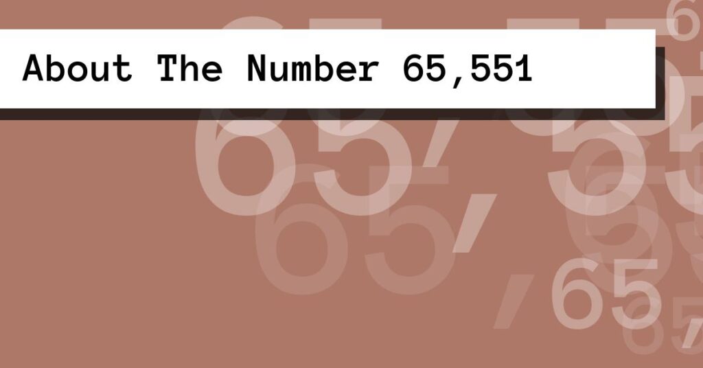 About The Number 65,551