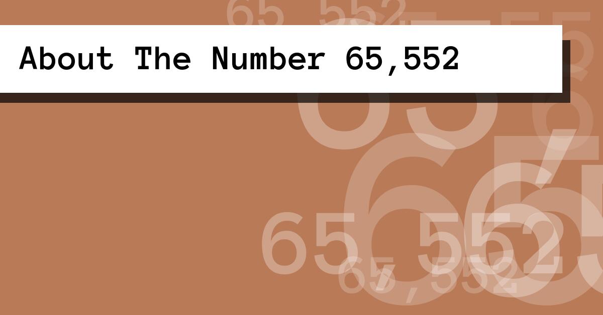 About The Number 65,552