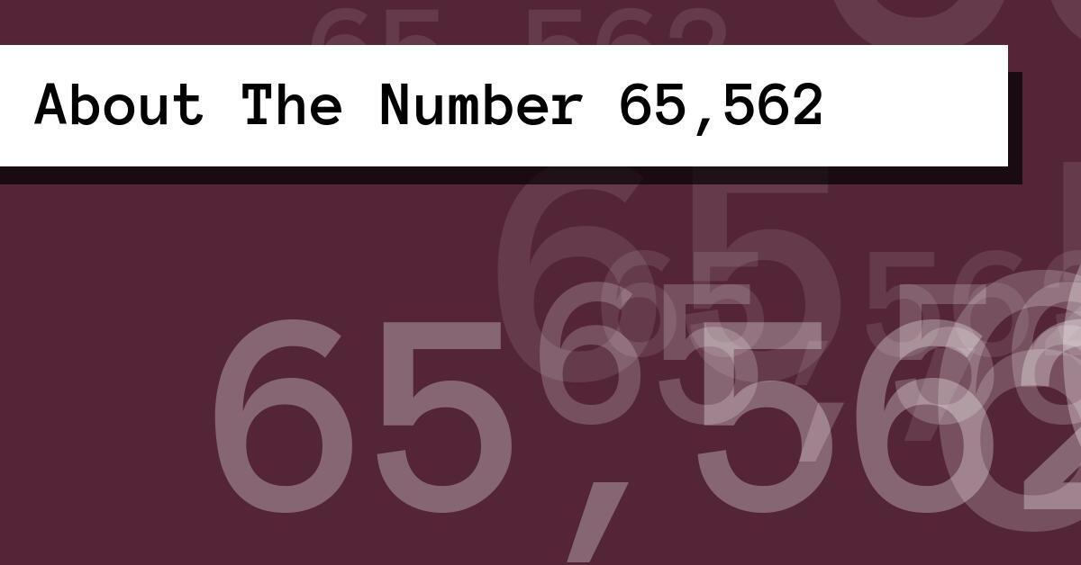 About The Number 65,562