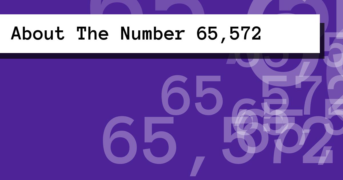About The Number 65,572