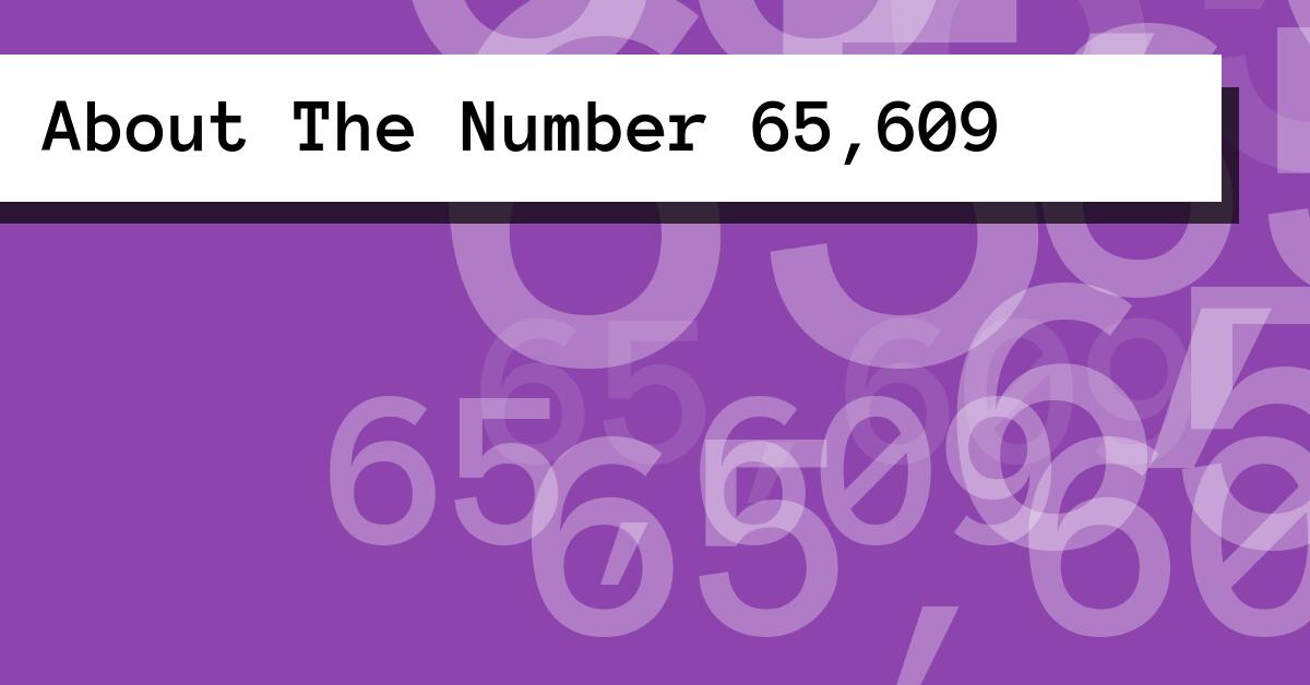About The Number 65,609