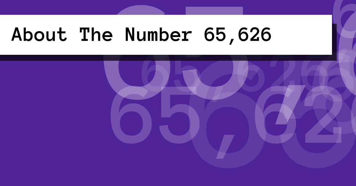 About The Number 65,626