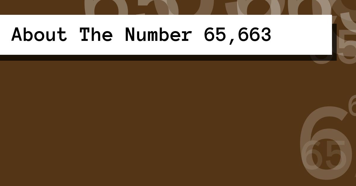 About The Number 65,663