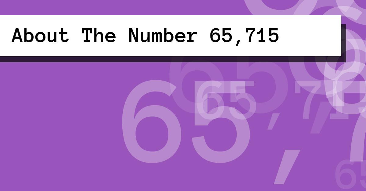 About The Number 65,715