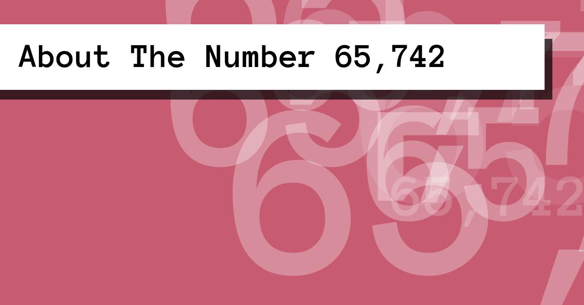 About The Number 65,742