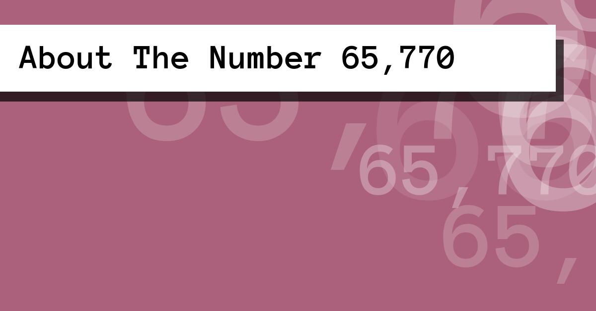 About The Number 65,770