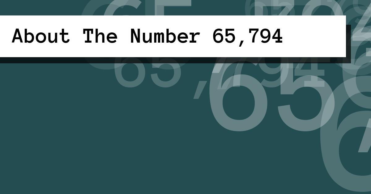 About The Number 65,794